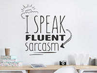 Wandtattoo I speak fluent sarcasm