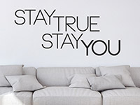 Wandtattoo Stay true stay you