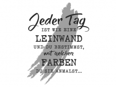 Wandtattoo Jeder Tag ist wie eine Leinwand... Motivansicht