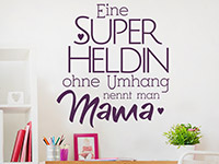 Wandtattoo Eine Superheldin ohne Umhang...