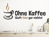 Wandtattoo Ohne Kaffee läuft hier gar nichts