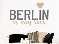 Wandtattoo Berlin is my love