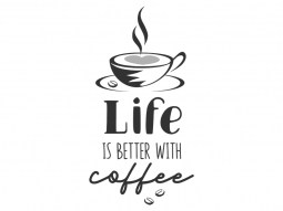 Wandtattoo Life is better with coffee Motivansicht