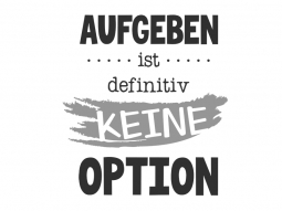 Wandtattoo Aufgeben keine Option Motivansicht