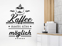 Wandtattoo Kaffee macht alles möglich