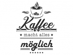 Wandtattoo Kaffee macht alles möglich Motivansicht