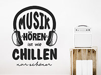 Wandtattoo Musik hören ist wie chillen