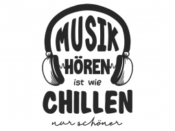 Wandtattoo Musik hören ist wie chillen Motivansicht