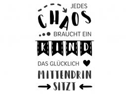 Wandtattoo Jedes Chaos braucht... Motivansicht