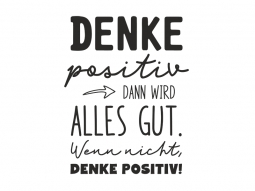 Wandtattoo Denke positiv dann wird alles gut Motivansicht