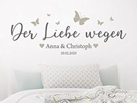 Wandtattoo Der Liebe wegen mit Namen und Datum