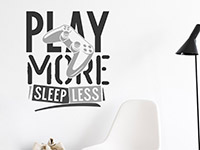 Wandtattoo Play more, sleep less