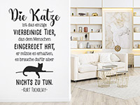 Wandtattoo Die Katze ist das einzige...