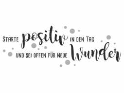 Wandtattoo Starte positiv in den Tag Motivansicht