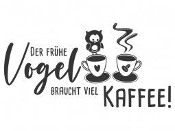 Wandtattoo Der frühe Vogel braucht viel Kaffee Motivansicht