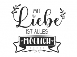 Wandtattoo Mit Liebe ist alles möglich Motivansicht