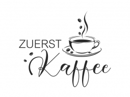 Wandtattoo Zuerst Kaffee Motivansicht