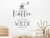 Wandtattoo Kaffee weil es für Wein zu früh ist