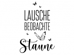 Wandtattoo Lausche Beobachte Staune Motivansicht