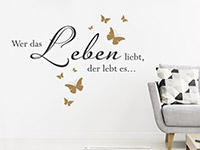 Wandtattoo Wer das Leben liebt...