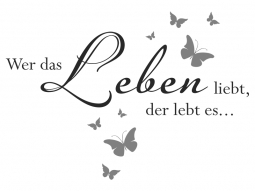 Wandtattoo Wer das Leben liebt... Motivansicht