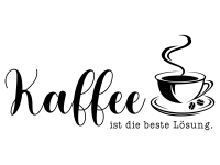 Wandtattoo Kaffee ist die beste Lösung Motivansicht