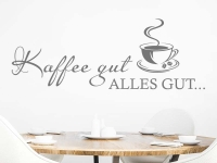 Wandtattoo Kaffee gut alles gut