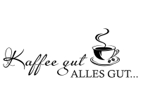 Wandtattoo Kaffee gut alles gut Motivansicht