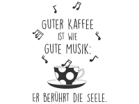 Wandtattoo Guter Kaffee ist wie... Motivansicht