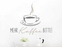 Wandtattoo Mehr Kaffee bitte