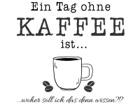 Wandtattoo Ein Tag ohne Kaffee Motivansicht