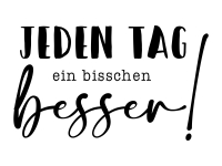 Wandtattoo Jeden Tag ein bisschen besser Motivansicht