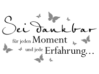 Wandtattoo Sei dankbar für jeden Moment Motivansicht