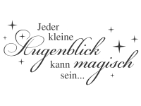 Wandtattoo Jeder kleine Augenblick Motivansicht