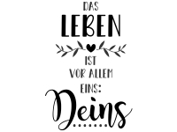 Wandtattoo Das Leben ist Deins Motivansicht