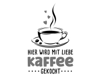 Wandtattoo Hier wird mit Liebe Kaffee gekocht Motivansicht