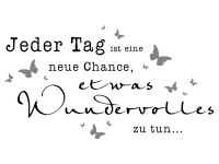 Wandtattoo Jeder Tag ist eine neue Chance Motivansicht