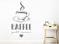 Wandtattoo Kaffee geht immer