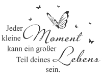 Wandtattoo Jeder kleine Moment Motivansicht