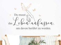 Wandtattoo Das Leben anfassen
