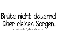 Wandtattoo Brüte nicht dauernd Motivansicht
