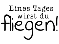 Wandtattoo Eines Tages wirst du fliegen Motivansicht