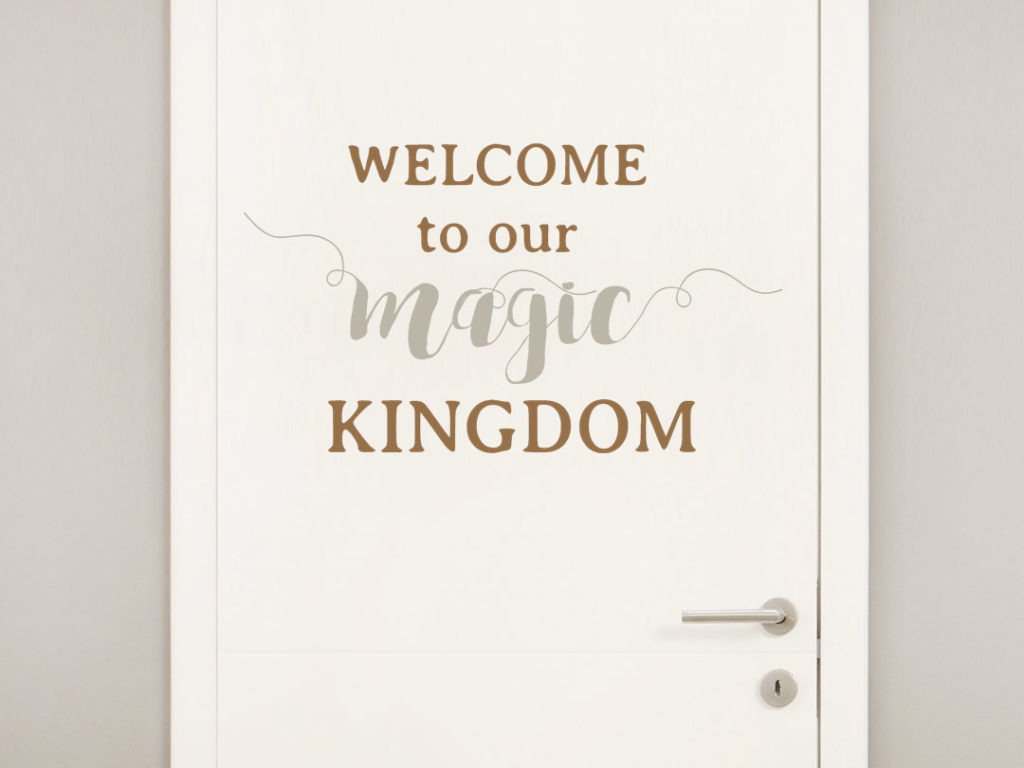 Tür Wandtattoo Welcome to our magic kingdom